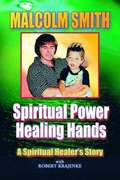 Spiritual Power, Healing Hands