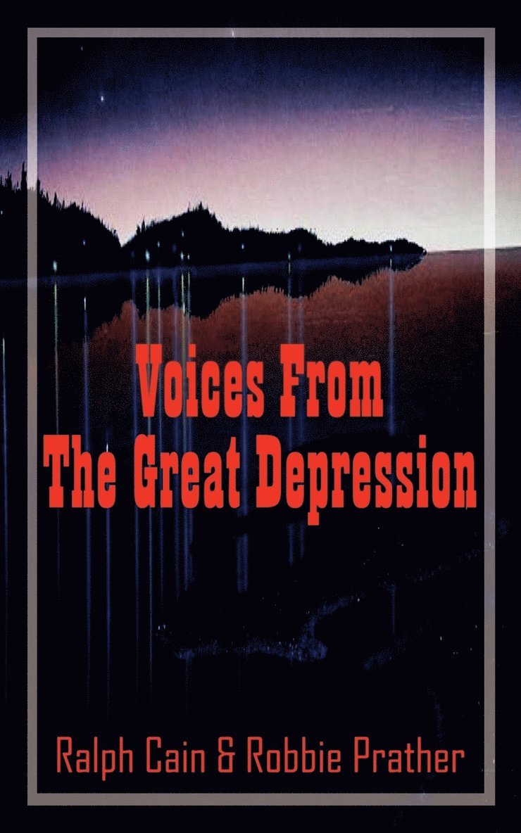 Ralph Cain, Robbie Prather - Voices From The Great Depression, Häftad. Tillgänglighet: Lägg i varukorg