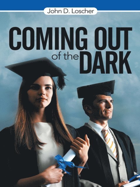 John D. Loscher - Coming out of the Dark, E-bok