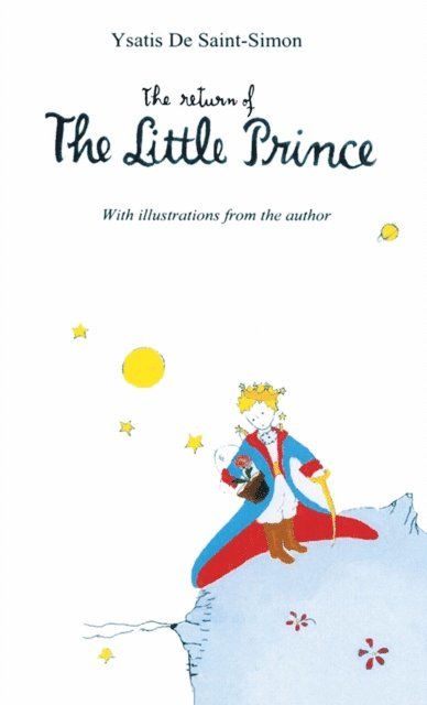 Ysatis DeSaint-Simon - Return of the Little Prince, E-bok