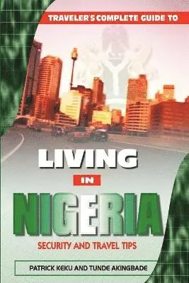 Traveler's Guide to Living in Nigeria: Security and Travel Tips
