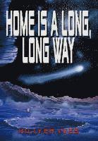 Hillyer Ives - Home is A Long, Long Way, Inbunden