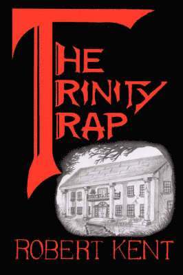 Robert Kent - Trinity Trap, Inbunden