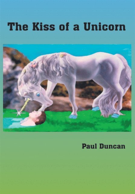 Paul Duncan - Kiss of a Unicorn, E-bok