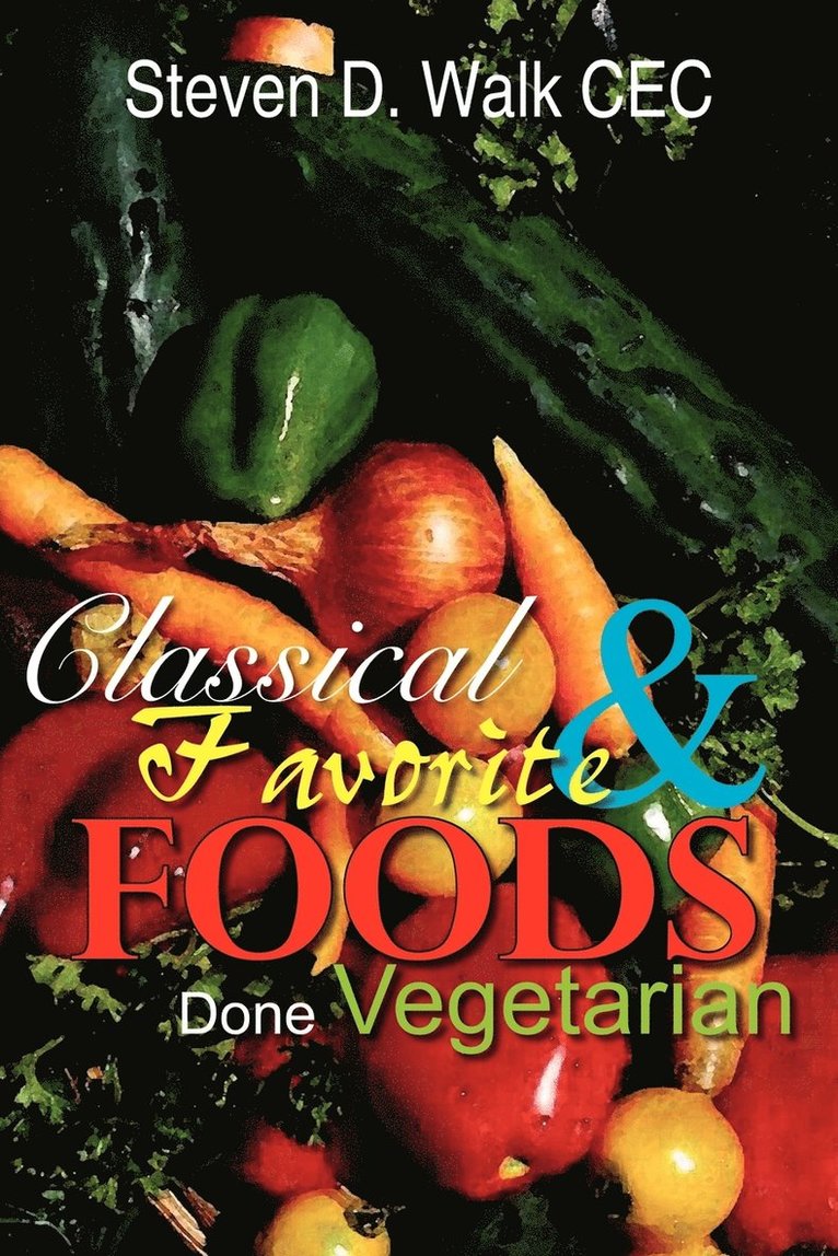 Classical & Favorite Foods Done Vegetarian
