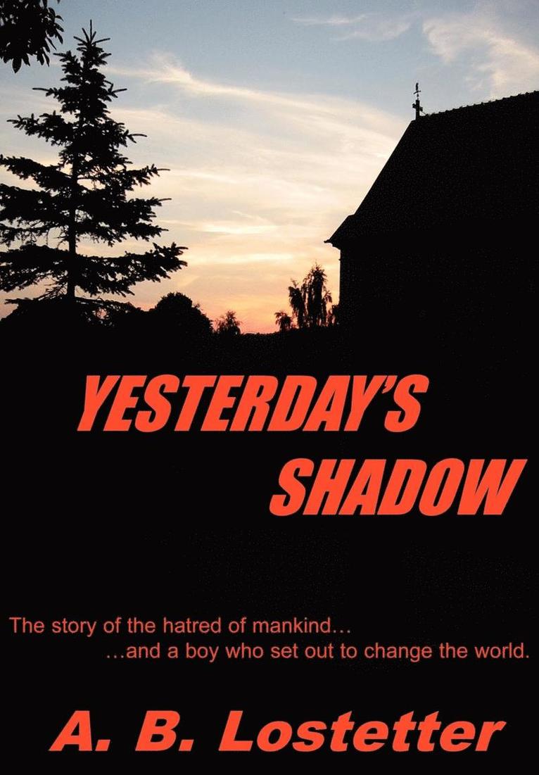 A.B. Lostetter - Yesterday's Shadow, Inbunden