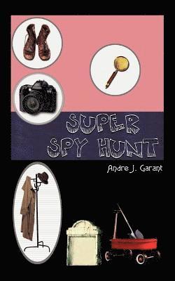 Andre J. Garant - Super Spy Hunt, Häftad. Tillgänglighet: Lägg i varukorg