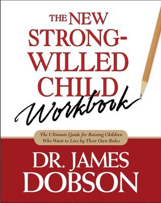 James C. Dobson - New Strong-Willed Child Workbook, The, Häftad