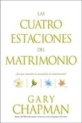 Las Cuatro Estaciones del Matrimonio : ?En Que Estacion Se Encuentra su Matrimonio? / Four Seasons of Marriage