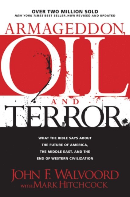 Mark Hitchcock, John F. Walvoord - Armageddon, Oil, and Terror, E-bok