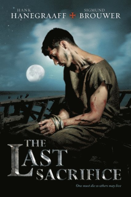 Sigmund Brouwer, Hank Hanegraaff - Last Sacrifice, E-bok