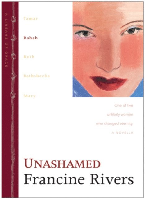 Francine Rivers - Unashamed, E-bok