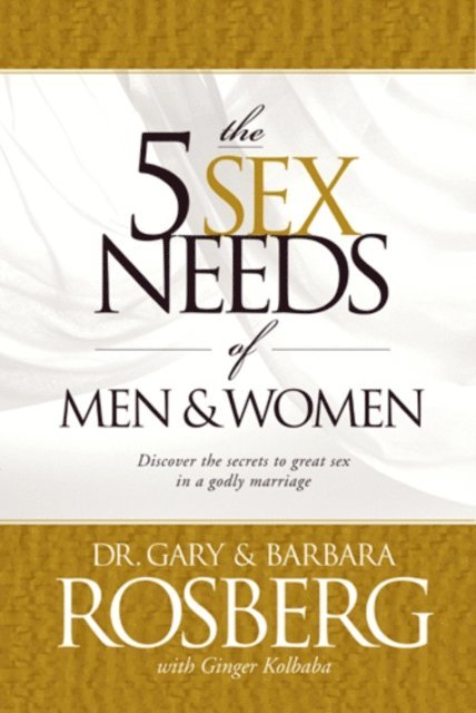 Ginger Kolbaba, Barbara Rosberg, Gary Rosberg - 5 Sex Needs of Men & Women, E-bok