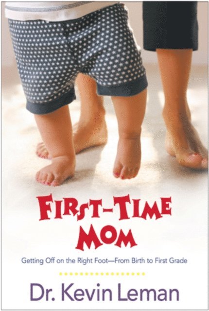 Kevin Leman - First-Time Mom, E-bok