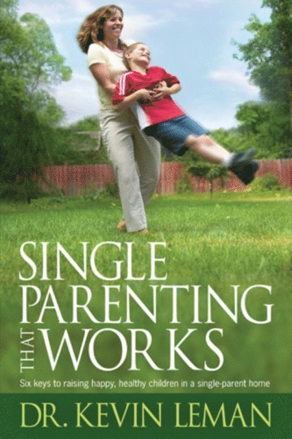 Kevin Leman - Single Parenting That Works, E-bok