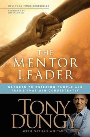 Tony Dungy - Mentor Leader, The, Inbunden