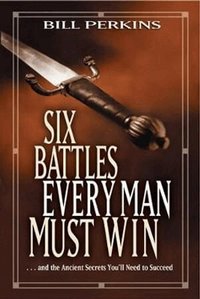 Six Battles Every Man Must Win