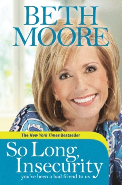 Beth Moore - So Long, Insecurity, E-bok