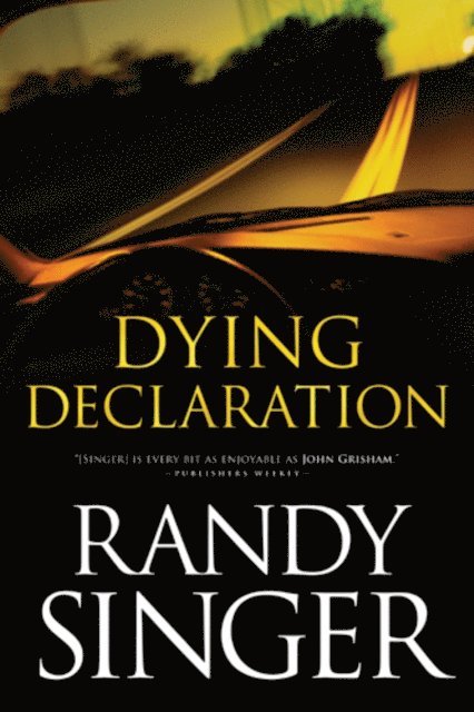 Randy Singer - Dying Declaration, E-bok