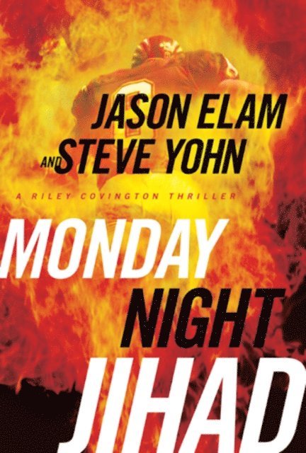 Steve Yohn, Jason Elam - Monday Night Jihad, E-bok