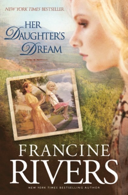 Francine Rivers - Her Daughter's Dream, E-bok