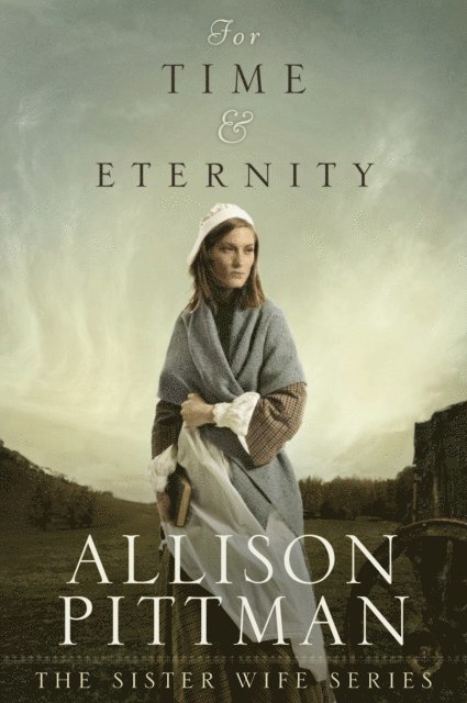 Allison Pittman - For Time & Eternity, E-bok
