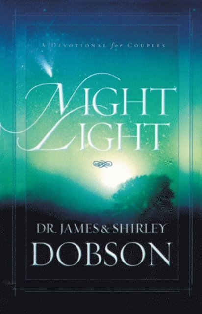 Shirley Dobson, James C. Dobson - Night Light, E-bok