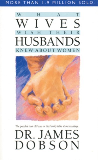 James C. Dobson - What Wives Wish Their Husbands Knew About Women, E-bok