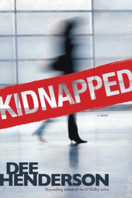 Dee Henderson - Kidnapped, E-bok