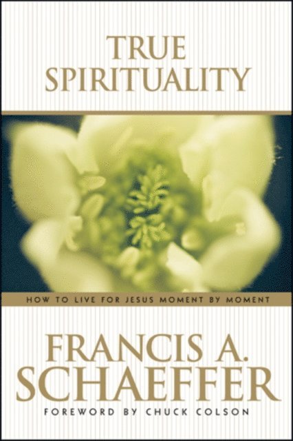 Francis Schaeffer - True Spirituality, E-bok