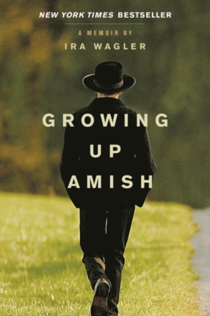 Ira Wagler - Growing Up Amish, E-bok