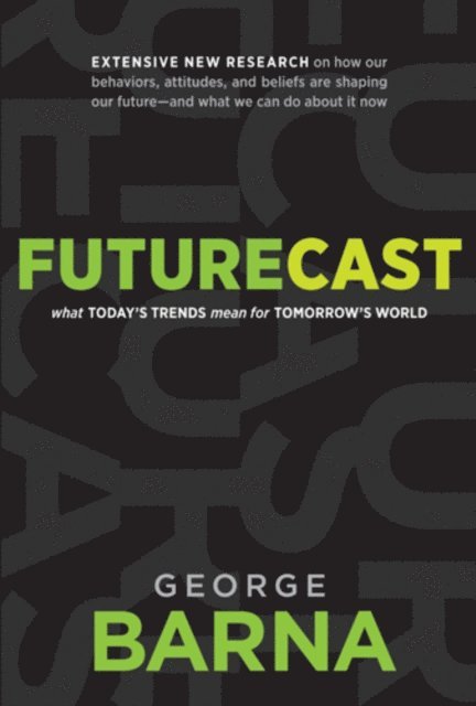 George Barna - Futurecast, E-bok