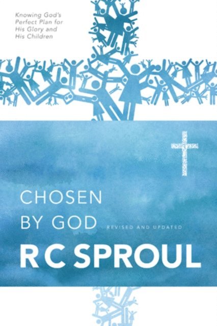 R. C. Sproul - Chosen by God, E-bok
