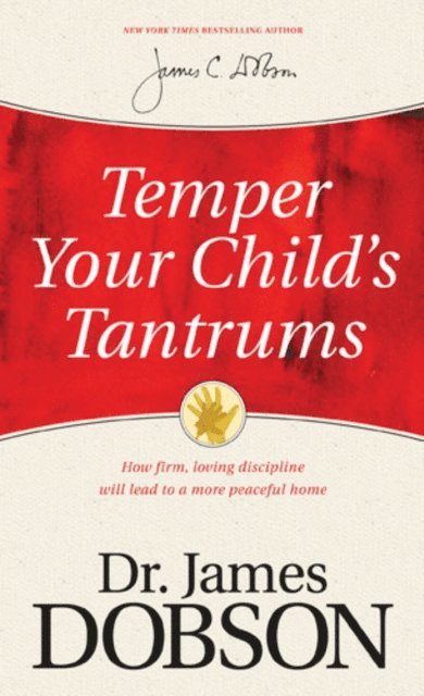 James C. Dobson - Temper Your Child's Tantrums, E-bok