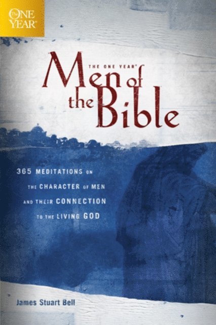 James Stuart Bell - One Year Men of the Bible, E-bok