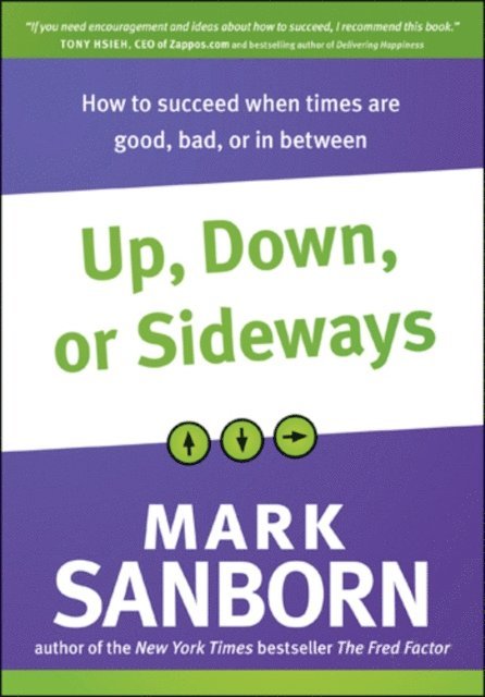 Mark Sanborn - Up, Down, or Sideways, E-bok