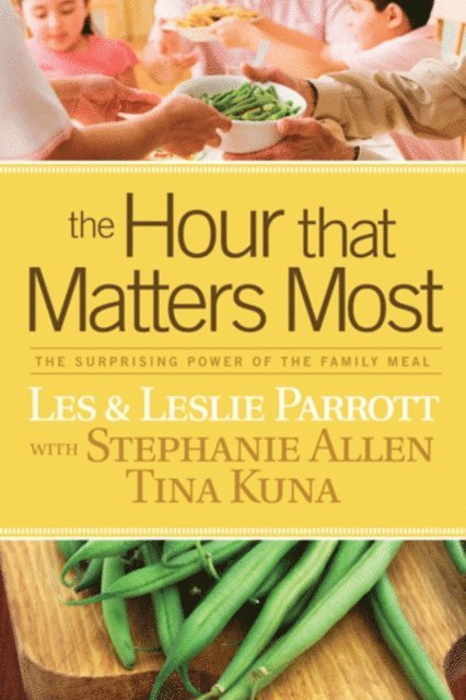 Tina Kuna, Stephanie Allen, Leslie Parrott, Les Parrott - Hour That Matters Most, E-bok