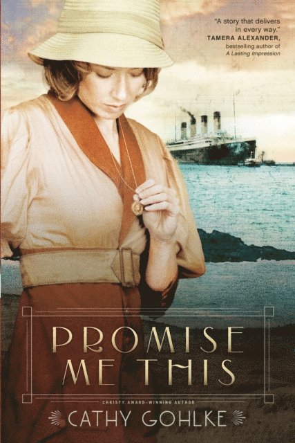 Cathy Gohlke - Promise Me This, E-bok