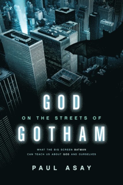 Paul Asay - God on the Streets of Gotham, E-bok