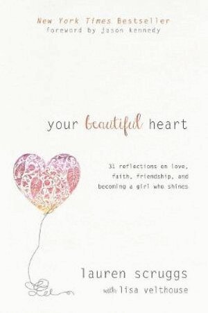 Lauren Scruggs - Your Beautiful Heart, Häftad
