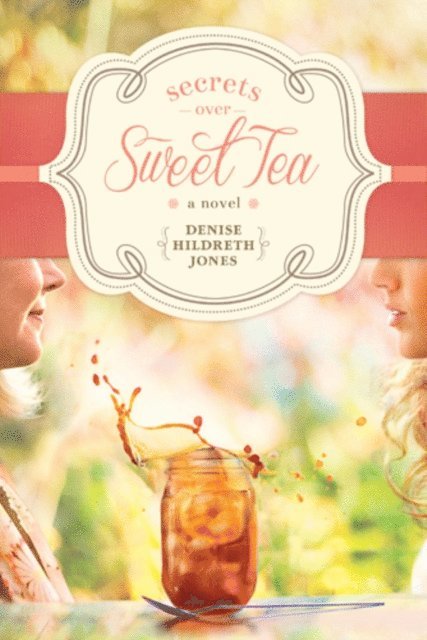 Denise Hildreth Jones - Secrets over Sweet Tea, E-bok