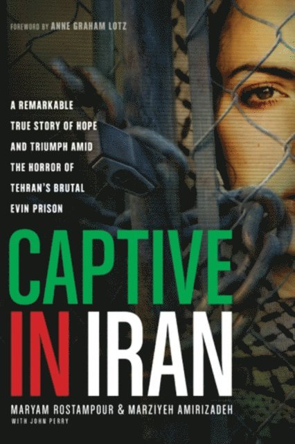 Marziyeh Amirizadeh, Maryam Rostampour - Captive in Iran, E-bok