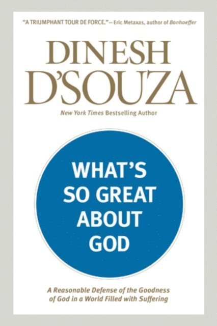 Dinesh D'Souza - What's So Great about God, E-bok