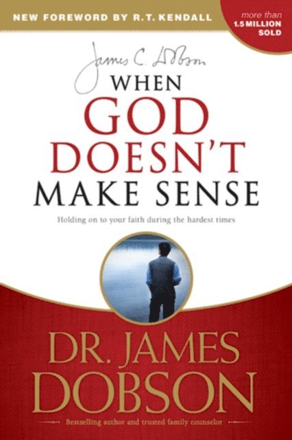 James C. Dobson - When God Doesn't Make Sense, E-bok