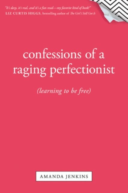 Amanda Jenkins - Confessions of a Raging Perfectionist, E-bok