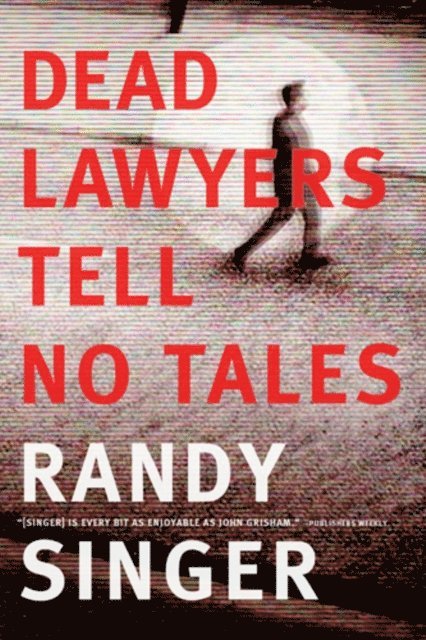 Randy Singer - Dead Lawyers Tell No Tales, E-bok