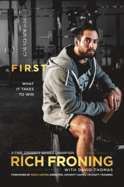 Rich Froning - First, E-bok. Tillgänglighet: Lägg i varukorg