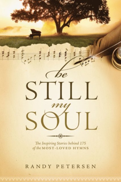Randy Petersen - Be Still, My Soul, E-bok
