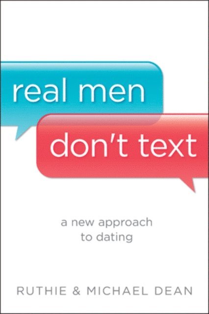 Michael Dean, Ruthie Dean - Real Men Don't Text, E-bok