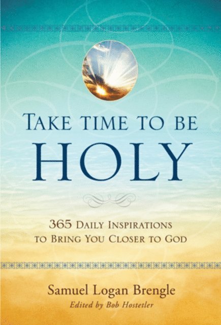 Bob Hostetler - Take Time to Be Holy, E-bok